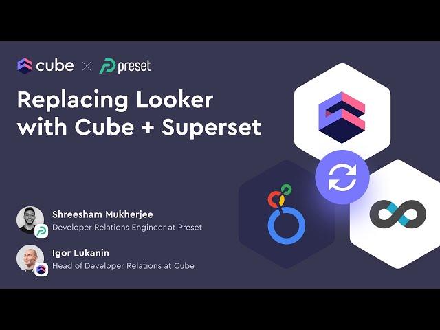 Replacing Looker with Cube + Superset