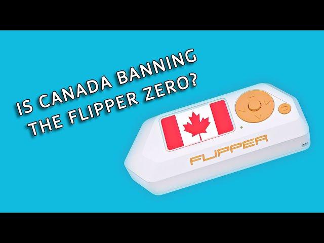 Is Canada Banning the Flipper Zero?