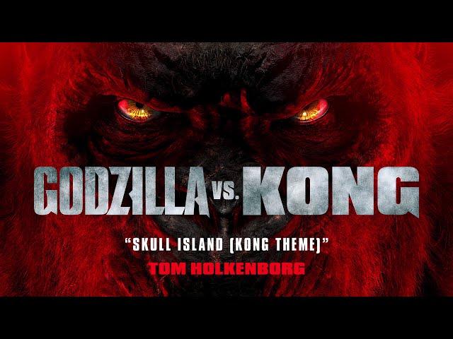 Skull Island (KONG THEME) - Tom Holkenborg | Godzilla vs. Kong Official Soundtrack