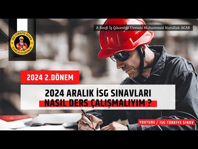 İSG Sınavları 2024 Aralık Dönemi - Nasıl Ders Çalışmalıyız  (A sınıfı IGU M. Nurullah Acar)