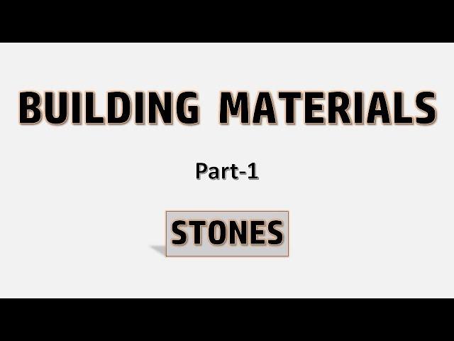 Civil Engineering : Building Materials : Part 1 : Stones