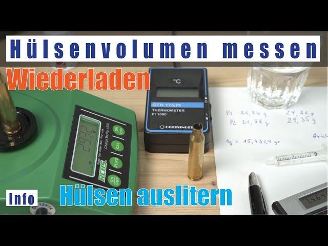 Wiederladen Hülsen auslitern Volumen messen für Berechnungen deutsch