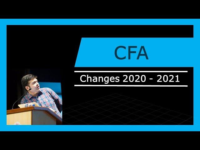 CFA  | Changes 2020-21