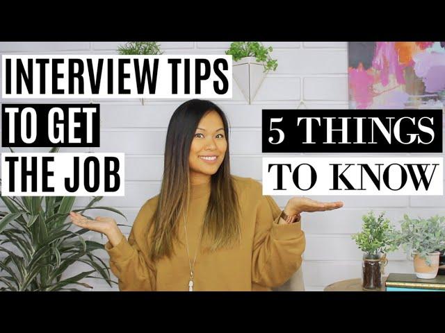 Interview Tips to Get the Job | 5 Things You Need to Ace the Interview