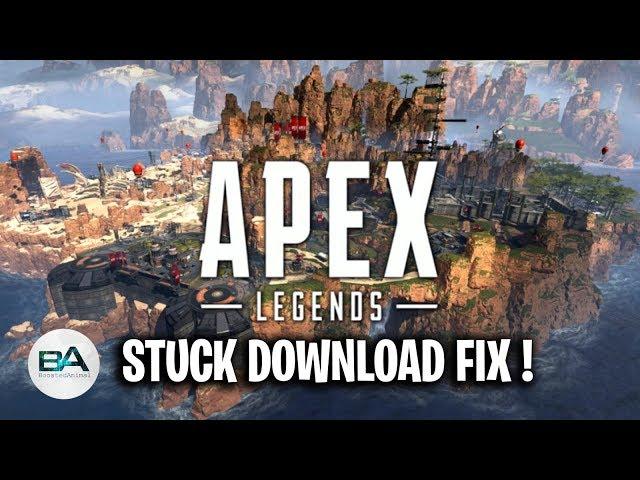 FIX Apex Legends Stuck Download !