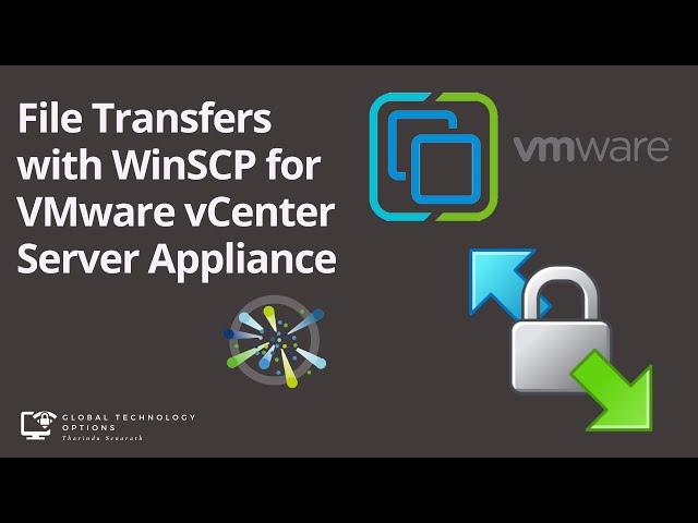 Simplifying File Transfers with WinSCP for VMware vCenter Server Appliance (VCSA)