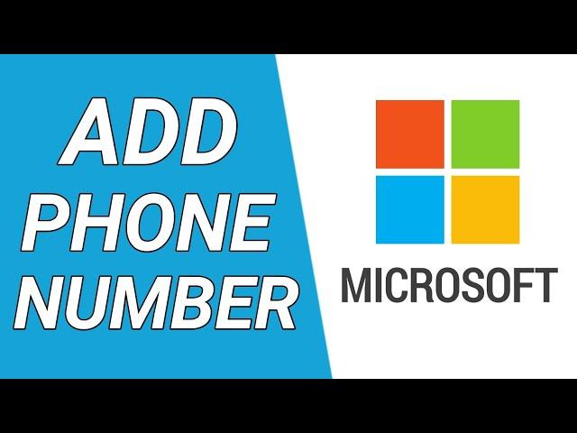 How to Add Phone Number to Microsoft Account