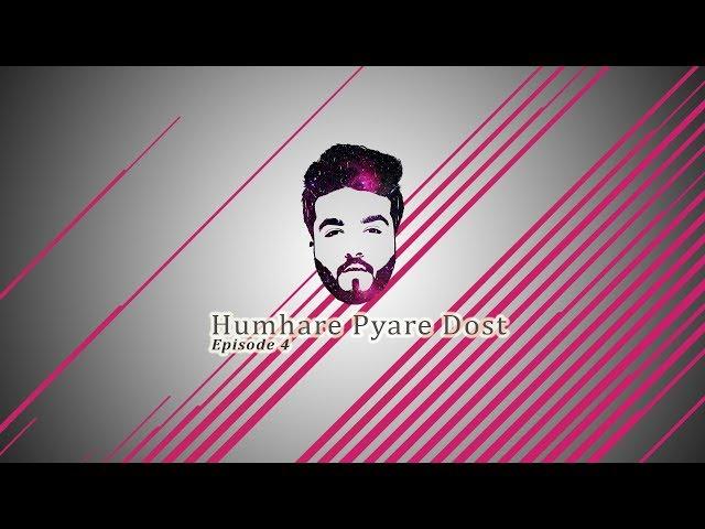 Humahre Pyare Dost (Episode 4) by Zain Kasmani