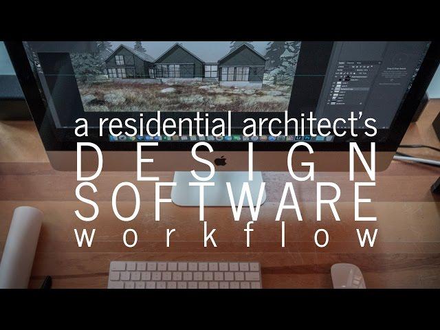 A Residential Architect's Workflow - Design Software