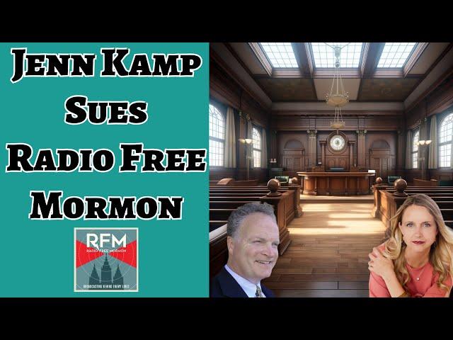 Jenn Kamp Sues Radio Free Mormon [RFM 328]