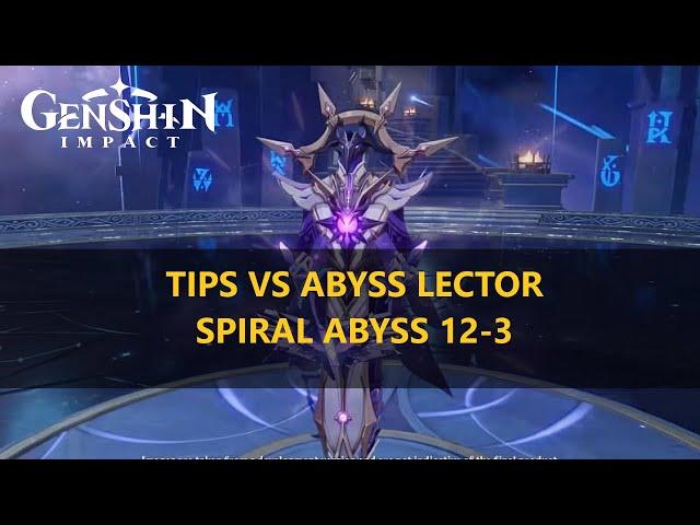 Tips On Spiral Abyss 12(ver1.5) vs Abyss Lector