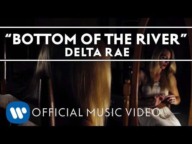 Delta Rae - Bottom Of The River [Official Music Video]