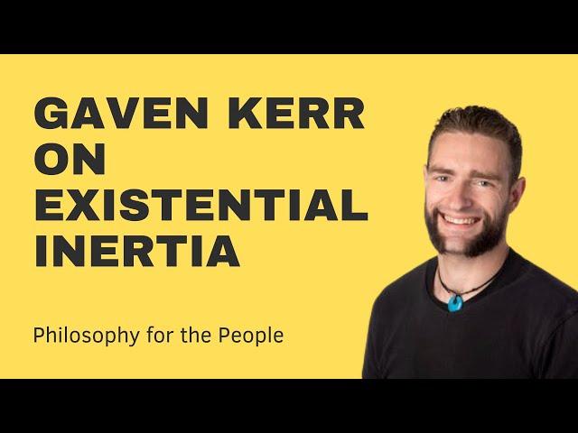 Gaven Kerr Responds to the Existential Inertia Objection