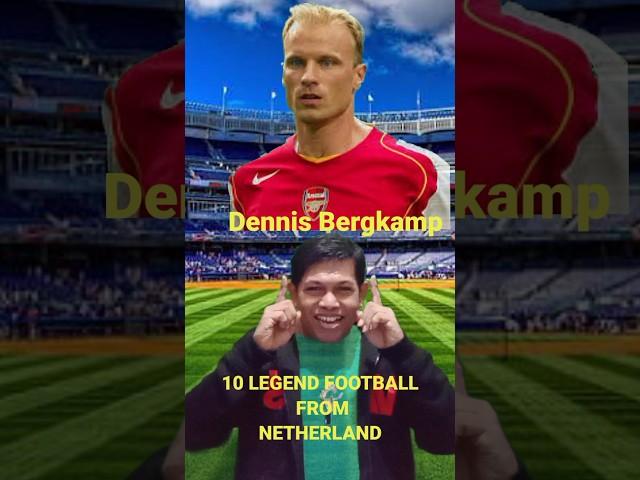 10 LEGEND FOOTBALL FROM NETHERLANDS #ligabelanda #legendfootball #dennisbergkamp