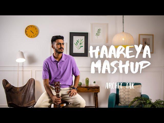 HAAREYA ×  KYA MUJHE PYAAR HAI | ARCHIT TAK (MASHUP)