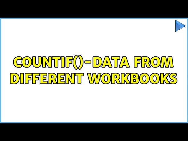 CountIf()-data from different workbooks (2 Solutions!!)