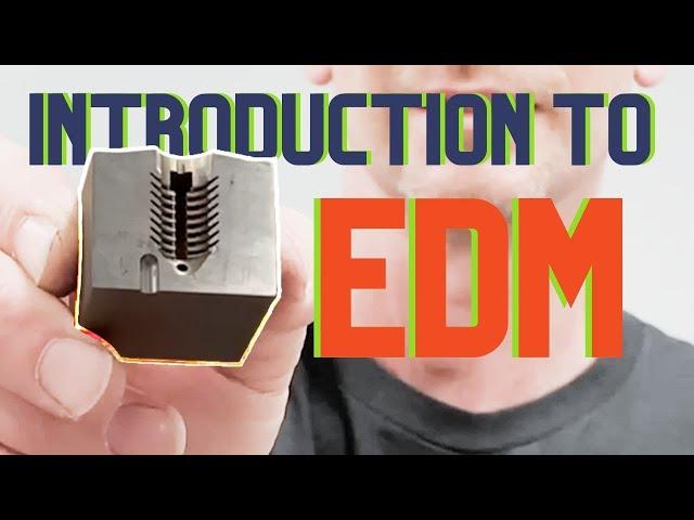 Introduction to Electrical Discharge Machining | Learn to Burn