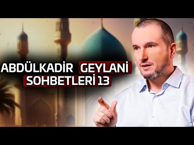 Abdülkadir Geylani Sohbetleri 13 - 1. Kısım / Kerem Önder