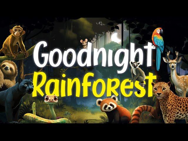 Goodnight Rainforest | Relaxing Rain Sounds | Bedtime Story for Babies and Toddlers 