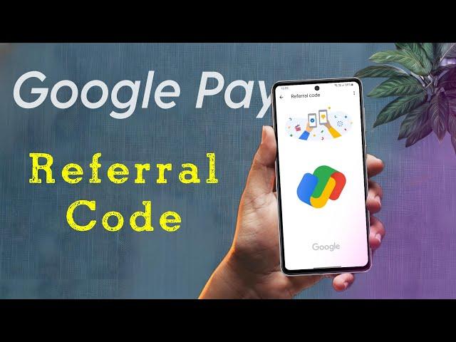 Google Pay Referral Code 2025 | How to Enter Referral Code in Google Pay | GPay Referral Code Use