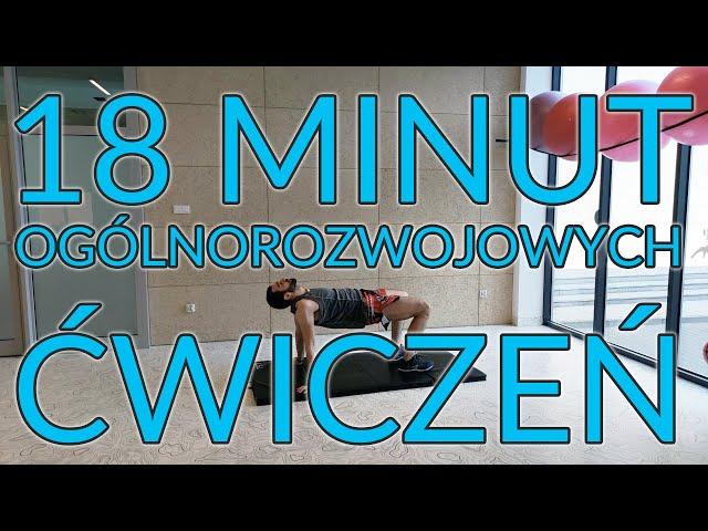 Ćwiczenia ogólnorozwojowe bez sprzętu - 18 minut - rozgrzewka/sprawność/zdrowe ciało