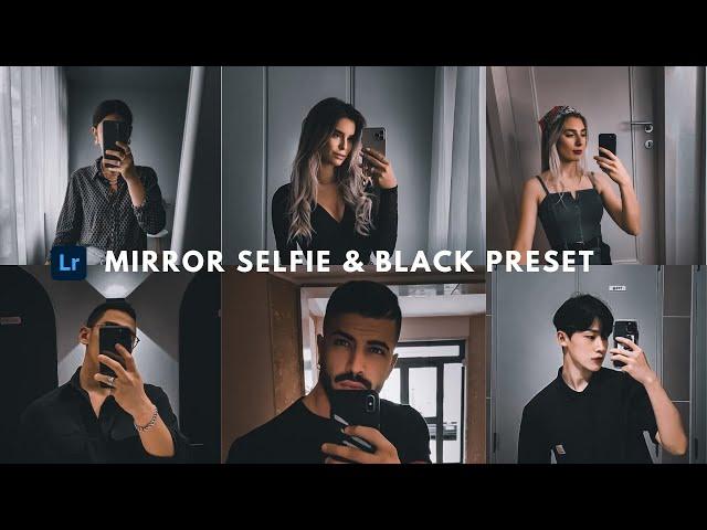Mirror selfie & black preset -  lightroom mobile tutorial - free black preset download