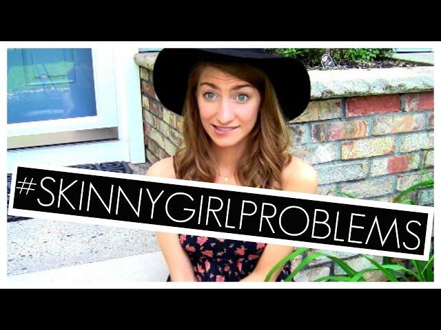 Skinny Girl Problems