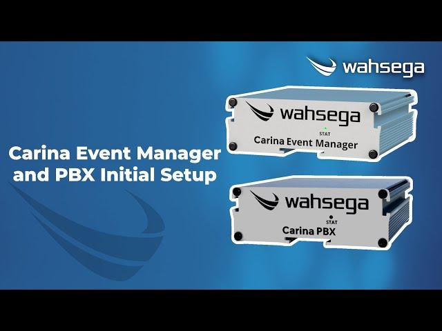 Carina Event Manager and PBX Initial Setup