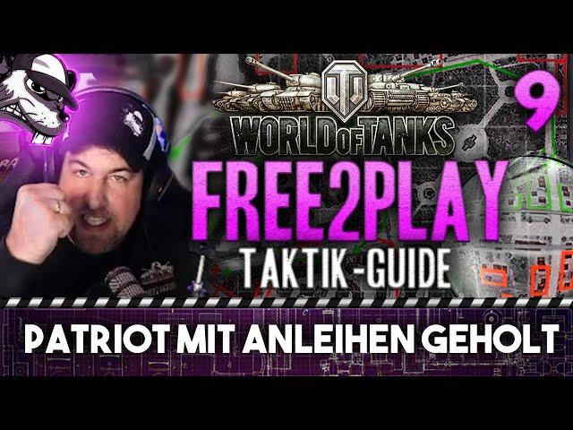 Free2play Taktik-Guide #9 "Patriot mit Anleihen geholt" [World of Tanks - Gameplay - Deutsch]