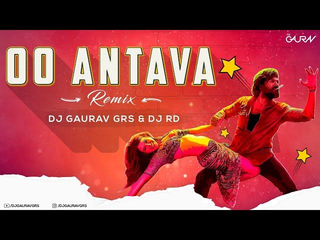 Oo Antava Oo Oo Antava (REMIX) - DJ GAURAV GRS & DJ RD | Pushpa | Allu Arjun, Samantha, Rashmika