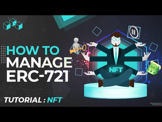 How to Manage ERC-721 (NFT) - Withdraw, Pause, Transfer Ownership