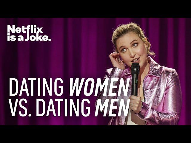 Dating Women Vs. Dating Men | Taylor Tomlinson: Have It All | Netflix Is A Joke