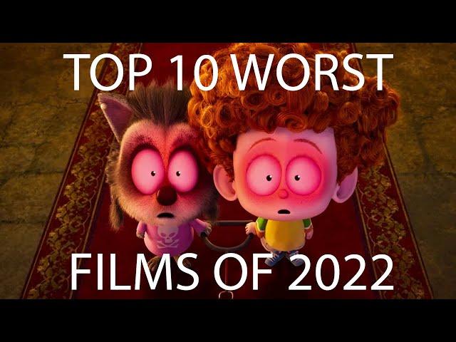 Top 10 WORST Films of 2022