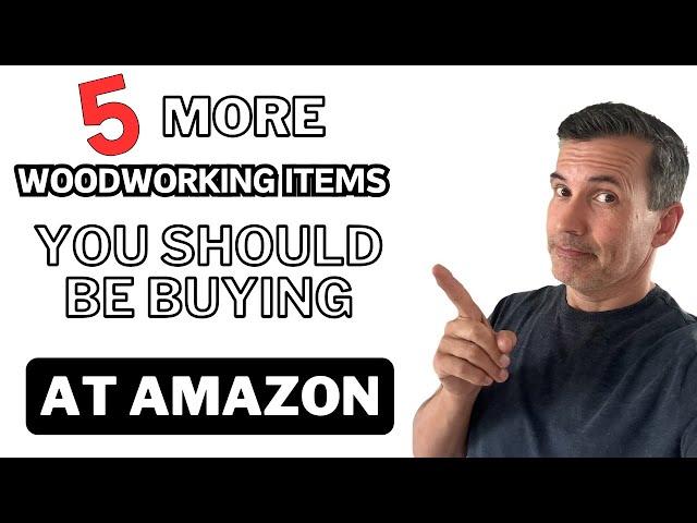 5 Essential Woodworking Items on Amazon That Save You Money!