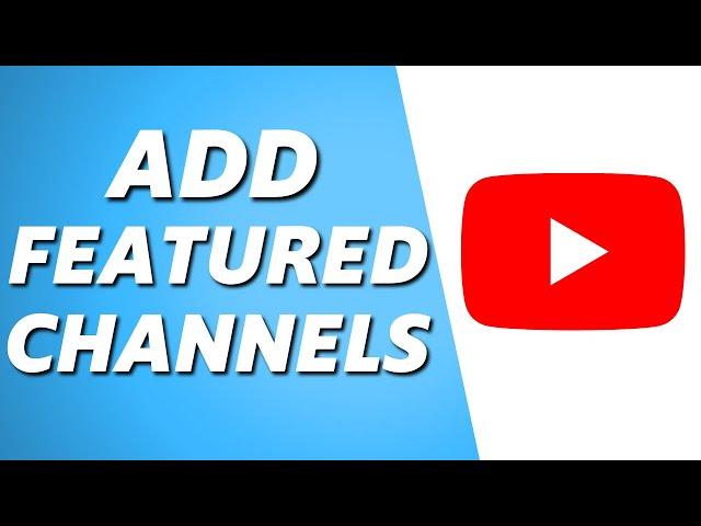 How to Add Featured Channels on YouTube Channel (2024)