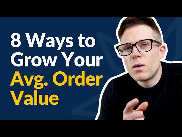 8 Ways to Increase Your Average Order Value (Works for Any Business!)