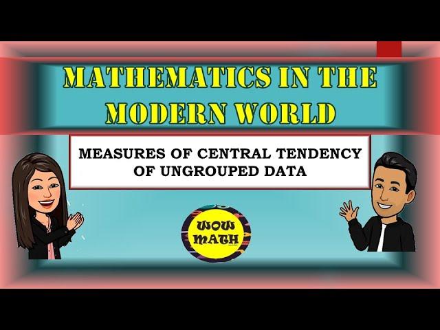 MEASURES OF CENTRAL TENDENCY OF UNGROUPED DATA || MATHEMATICS IN THE MODERN WORLD