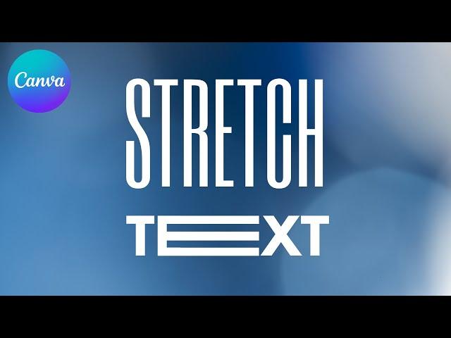 how to create stretch text effect in canva