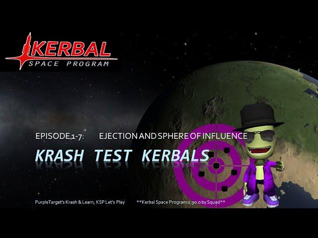 Krash Test Kerbals, Episode 1-7: Ejection Angles and SOI? - Kerbal Space Program Tutorial