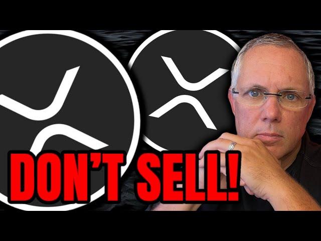 XRP HOLDERS - DON'T SELL! DON T LET "THEM" SCARE YOU!