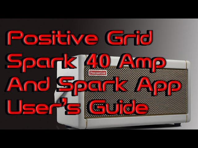 How to: Positive Grid Spark 40 Amp and Spark App User's Guide #positivegrid #howto