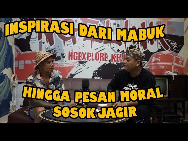 INSPIRASI DARI MABUK HINGGA PESAN MORAL SOSOK JAGIR ( BOS JAGIR ) - BOM #2