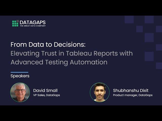 Webinar: From Data to Decisions- Elevating Trust in Tableau Reports with Advanced Testing Automation