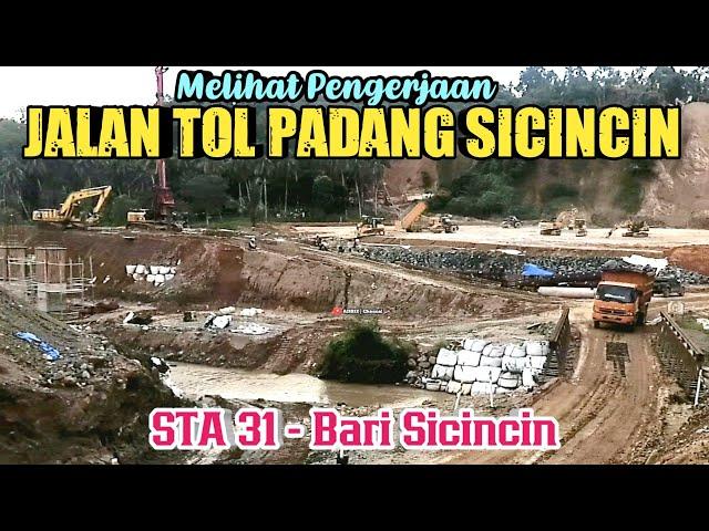 MELIHAT PENGERJAAN JALAN TOL PADANG SICINCIN - STA 31 BARI SICINCIN