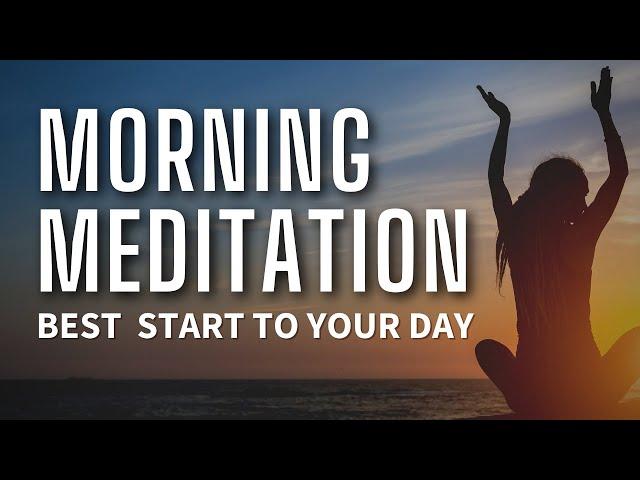 Guided Morning Meditation - The Best 10 Minutes to Start Your Day