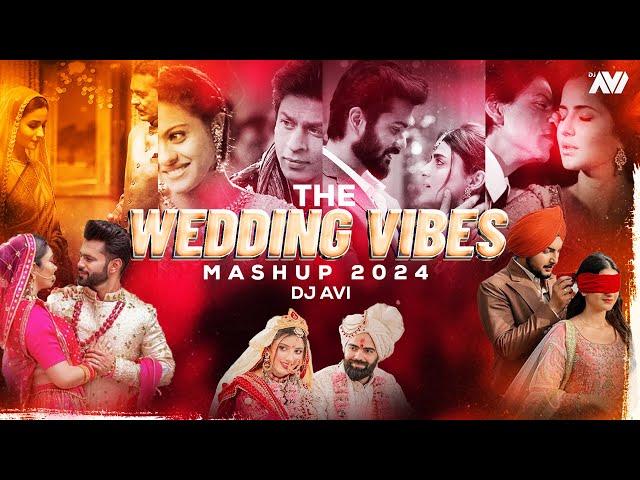 The Wedding Vibes Mashup 2024 | Dj Avi | Wedding Special Songs