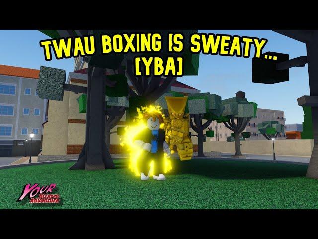 [YBA] Twau Boxing is SWEATY...