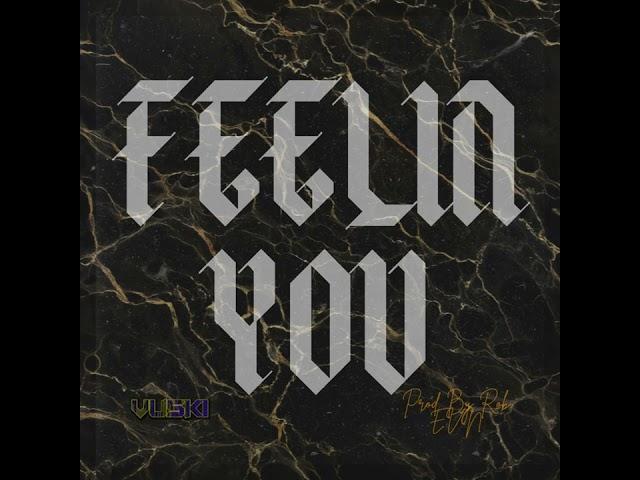 Vuski - Feeling You (Prod By Rob EVN)