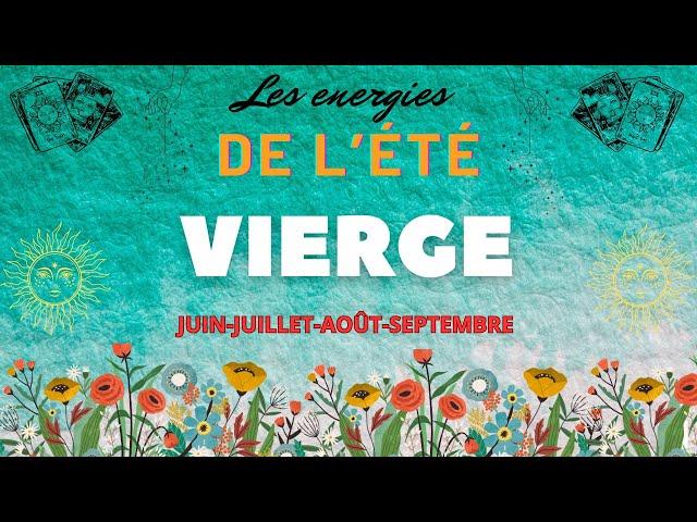 VIERGE ️ ÉTÉ  message pour toi#viergeété2024