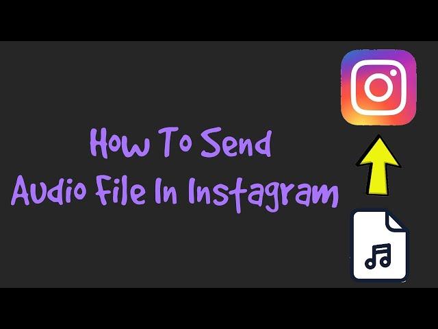 How To Send Audio File On Instagram